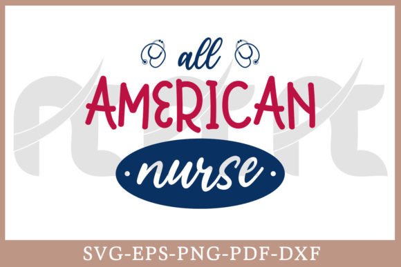 All American Nurse 4th of July Nurse SVG