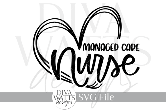 Managed Care Nurse SVG: Graphics for Crafts & Sales