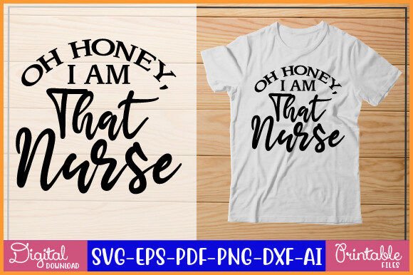 Oh Honey, I Am That Nurse SVG: Graphics & Crafts