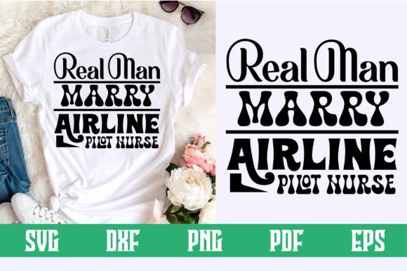 Real Man Marry Airline Nurse SVG: Graphics & Crafts Review
