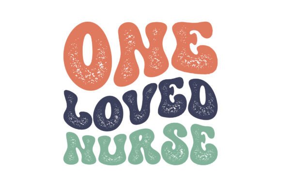 Retro One Loved Nurse: Graphics for Crafts